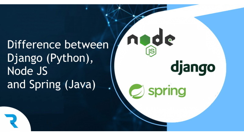 Difference between Django, Node JS and Spring